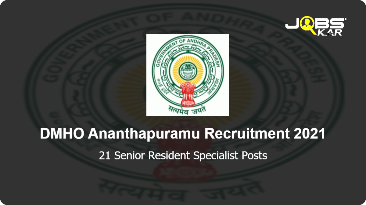 DMHO Ananthapuramu Recruitment 2021: Apply for 21 Senior Resident Specialist Posts