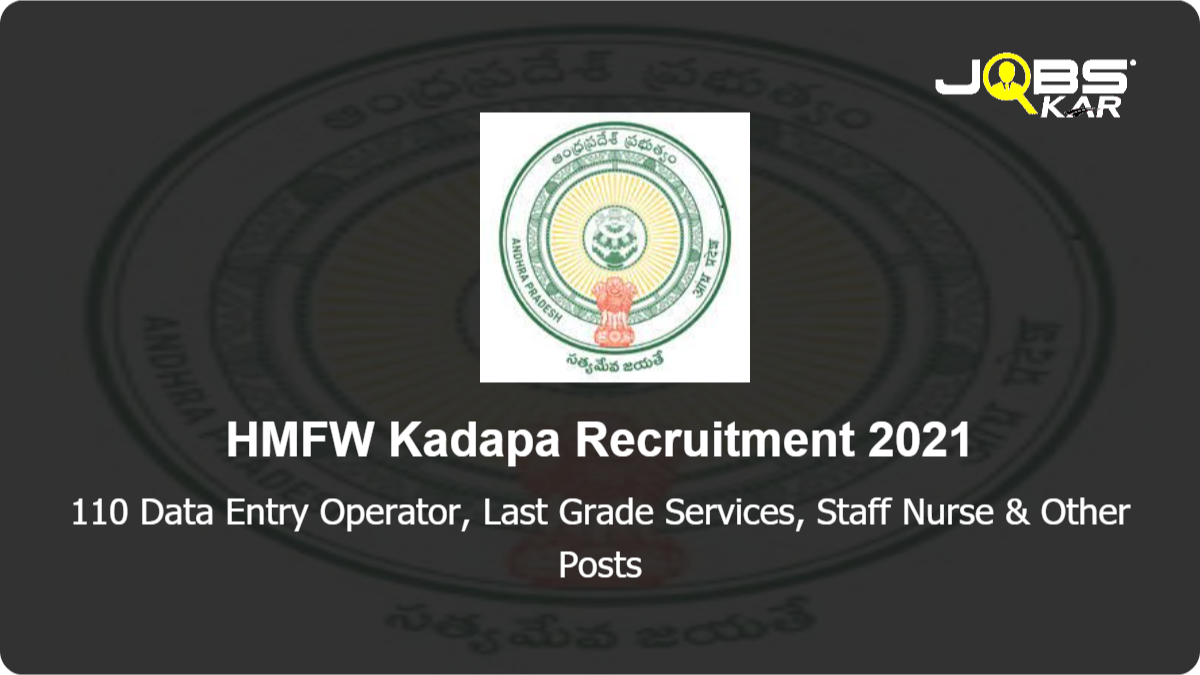 HMFW Kadapa  Recruitment 2021: Apply for 110 Data Entry Operator, Last Grade Services, Staff Nurse, Lab Technician Posts