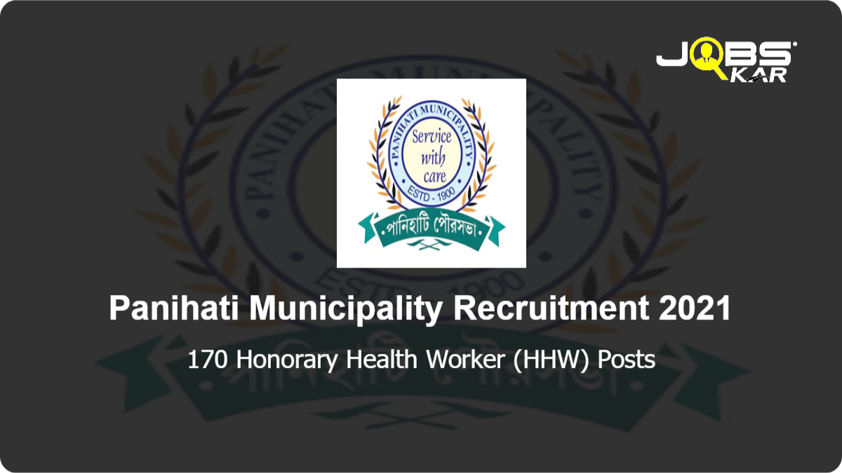 Panihati Municipality Recruitment 2021: Apply for 170 Honorary Health Worker (HHW) Posts