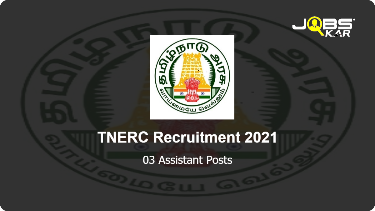 TNERC Recruitment 2021: Apply for Assistant Posts