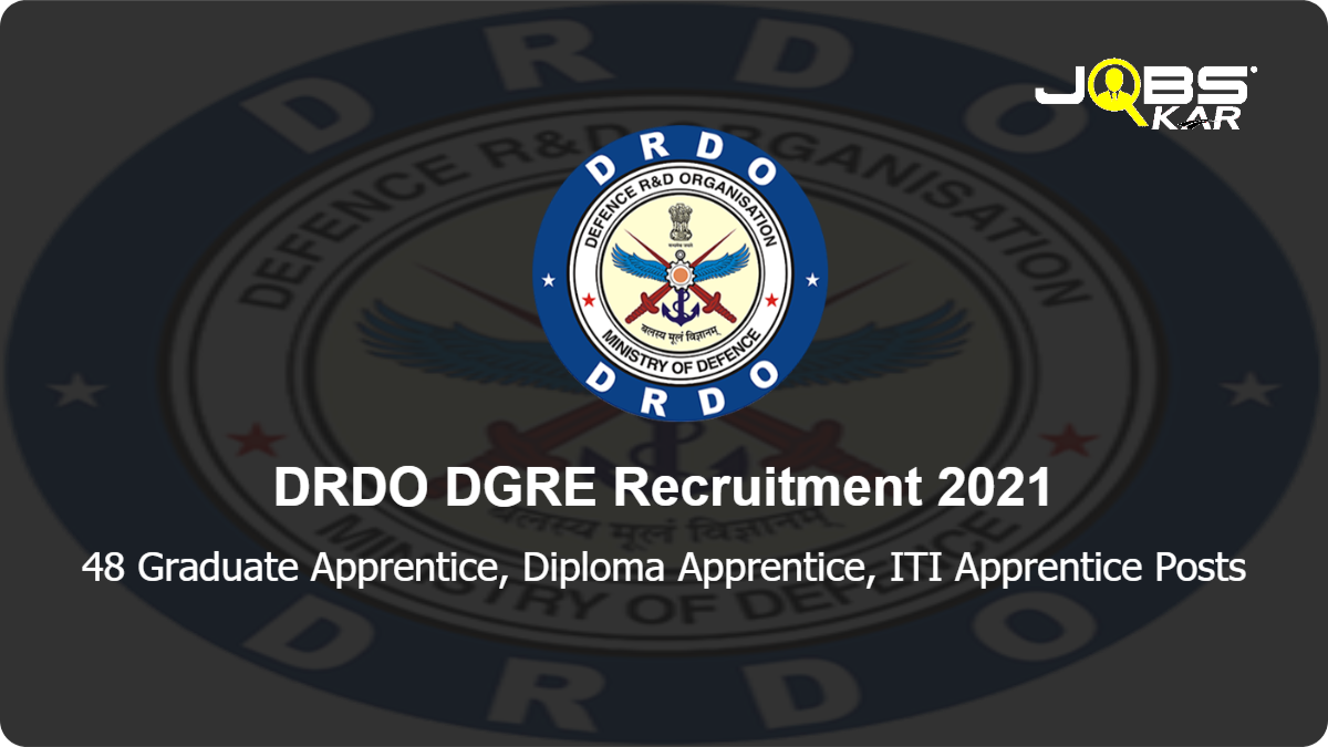 DRDO DGRE Recruitment 2021: Apply for 48 Graduate Apprentice, Diploma Apprentice, ITI Apprentice Posts