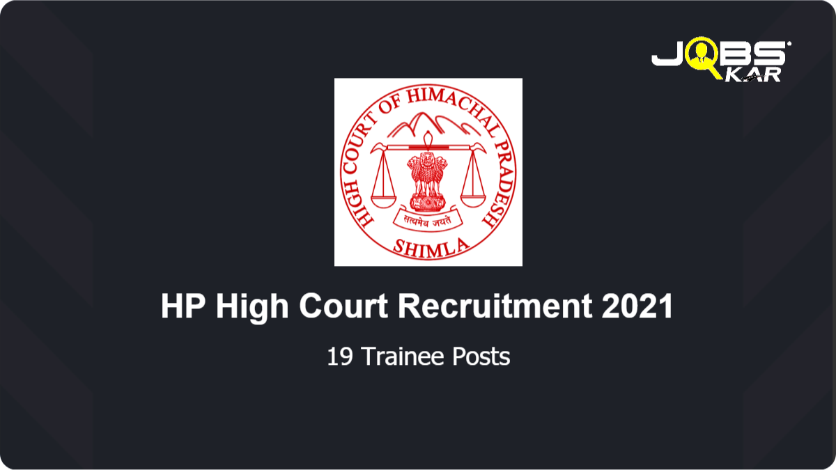 HP High Court Recruitment 2021: Apply Online for 19 Clerk/ Proof Reader (Class-III) Posts