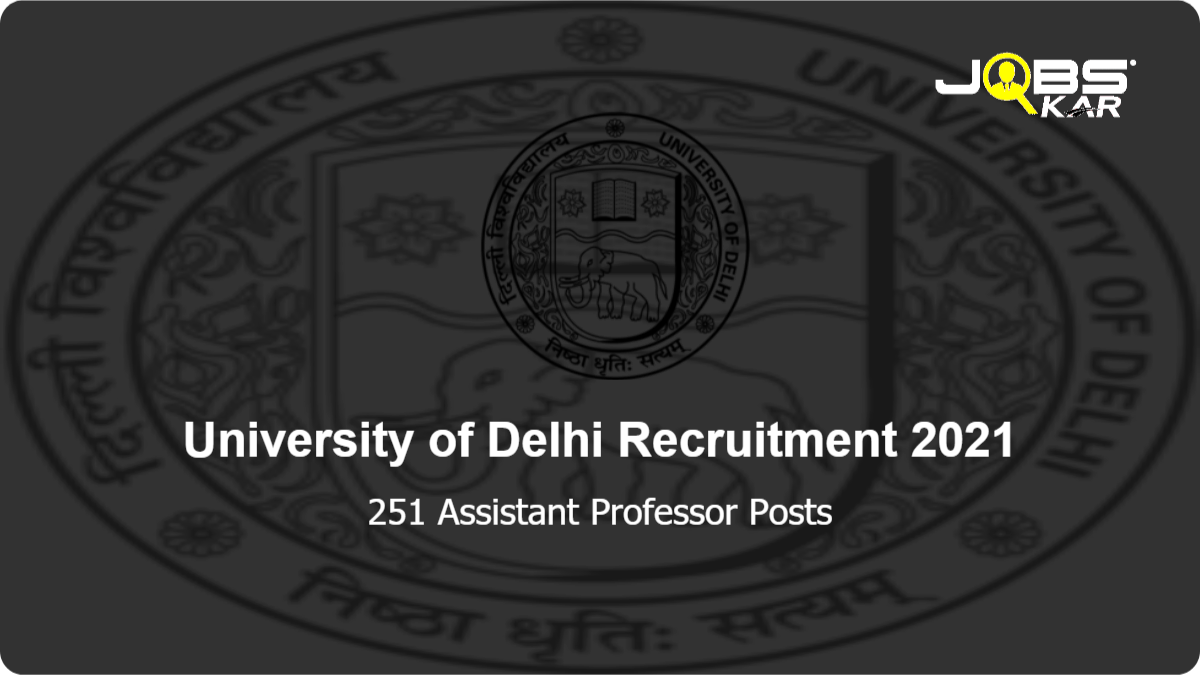 University of Delhi Recruitment 2021: Apply Online for 251 Assistant Professor Posts