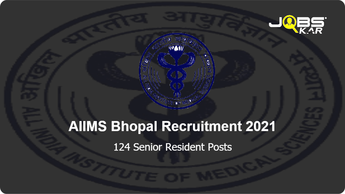 AIIMS Bhopal Recruitment 2021: Walk in for 124 Senior Resident Posts