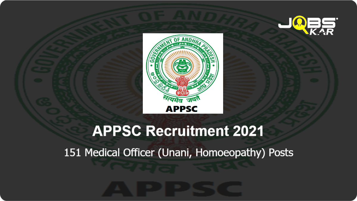 APPSC Recruitment 2021: Apply Online for 151 Medical Officer (Unani, Homoeopathy) Posts