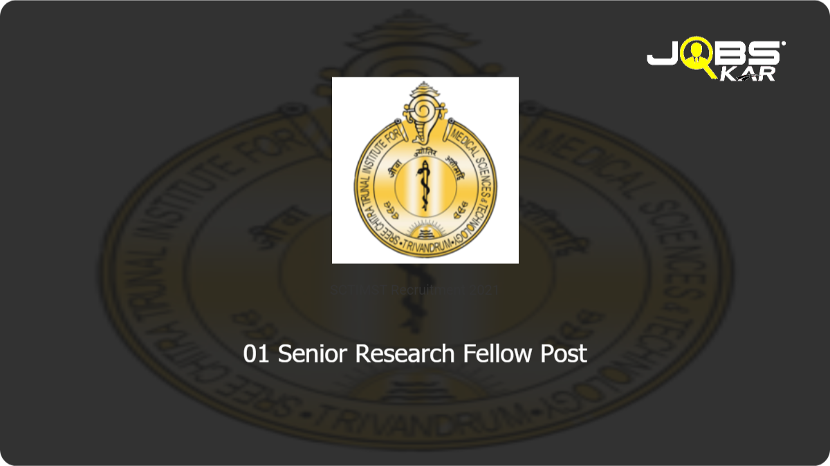 SCTIMST Recruitment 2021: Apply Online for Senior Research Fellow Post