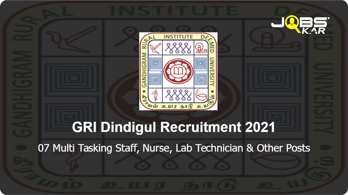 GRI Dindigul Recruitment 2021: Walk in for 07 Multi Tasking Staff, Nurse, Lab Technician, Administrative Assistant, Doctor Posts