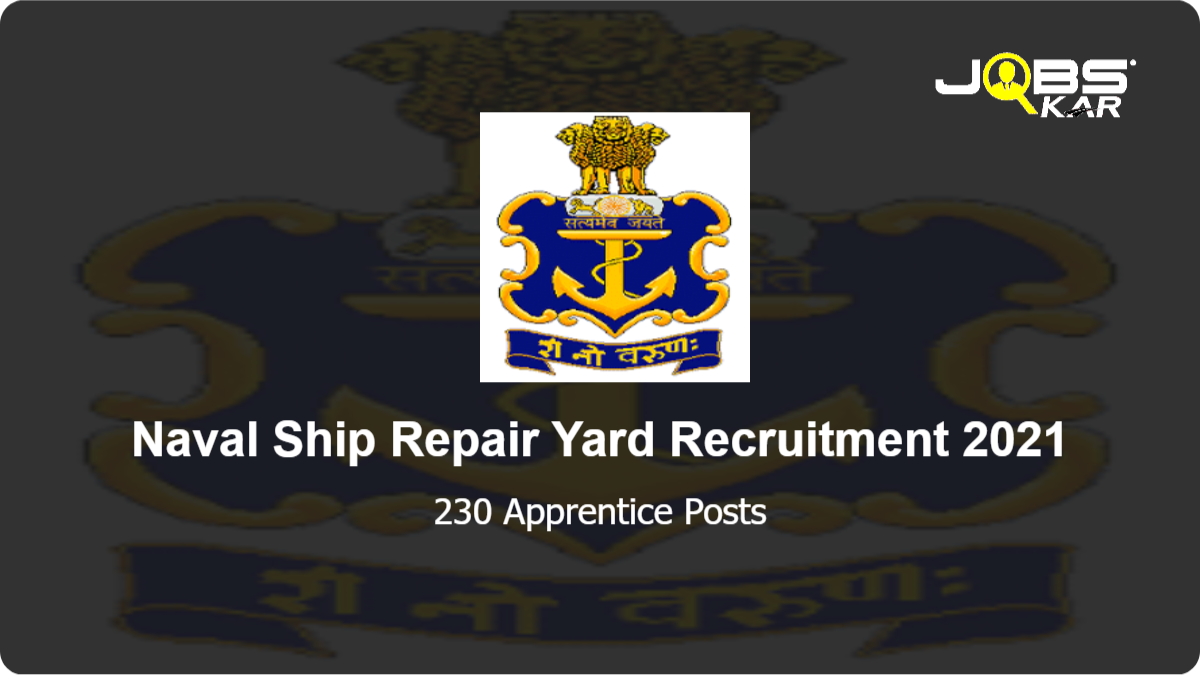 Naval Ship Repair Yard Recruitment 2021: Apply for 230 Apprentice Posts