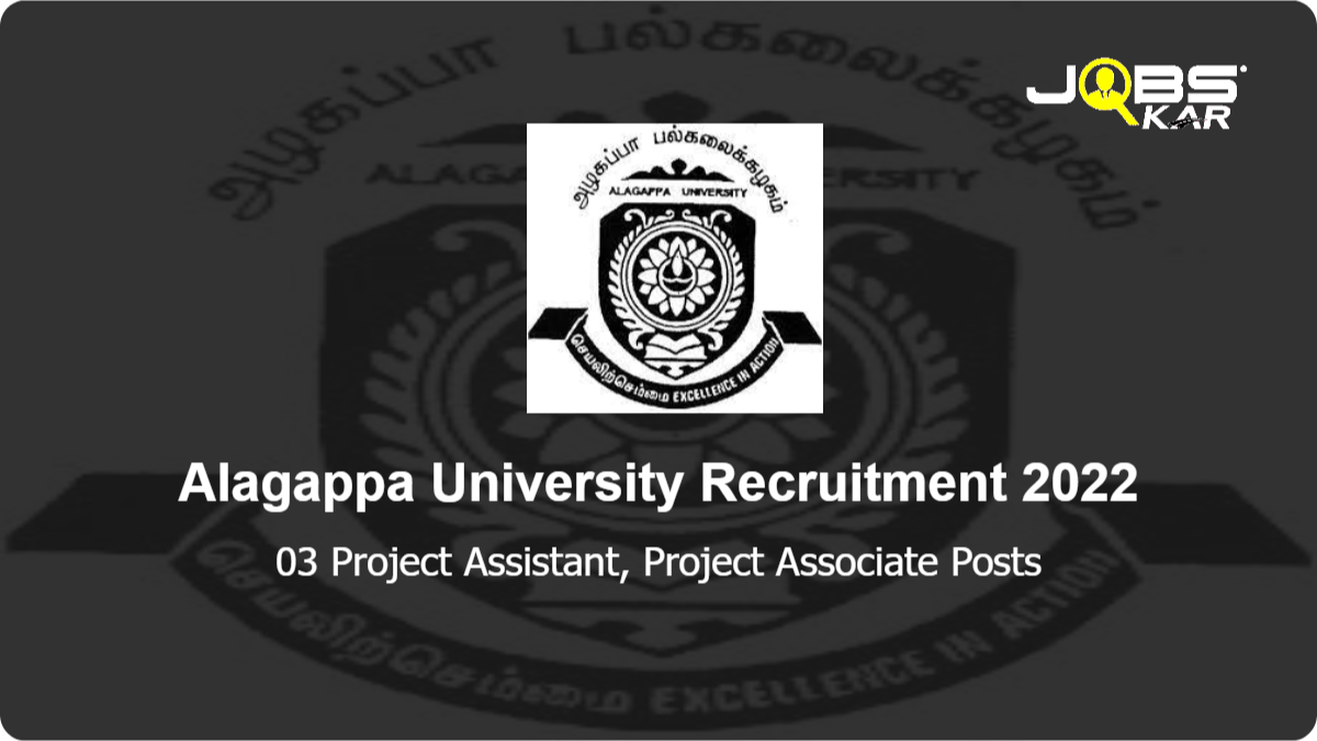 Alagappa University Recruitment 2022: Apply Online for Project Assistant, Project Associate Posts