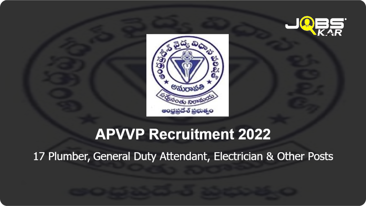 APVVP Recruitment 2022: Apply for 17 Plumber, General Duty Attendant, Electrician, Lab Technician, Biomedical Engineer, Dental Technician & Other Posts
