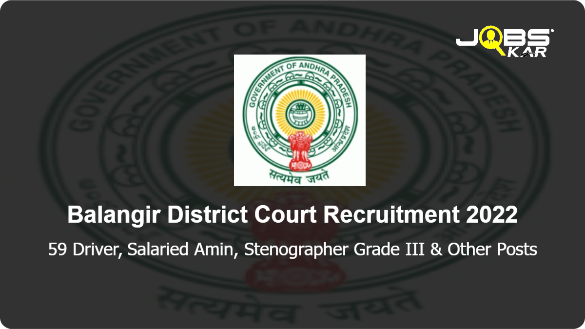 Balangir District Court Recruitment 2022: Apply Online for 59 Driver, Salaried Amin, Stenographer Grade III, Junior Clerk-Copyist, Junior Typist Posts