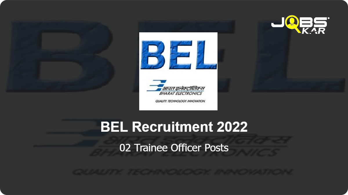 BEL Recruitment 2022: Apply for Trainee Officer Posts