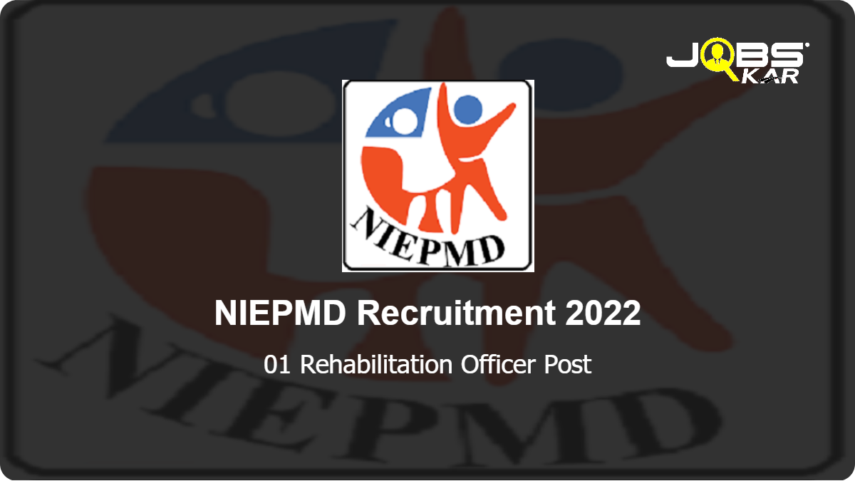 NIEPMD Recruitment 2022: Walk in for Rehabilitation Officer Post