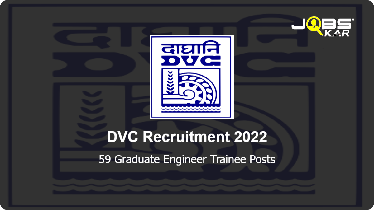 DVC Recruitment 2022: Apply Online for 59 Graduate Engineer Trainee Posts