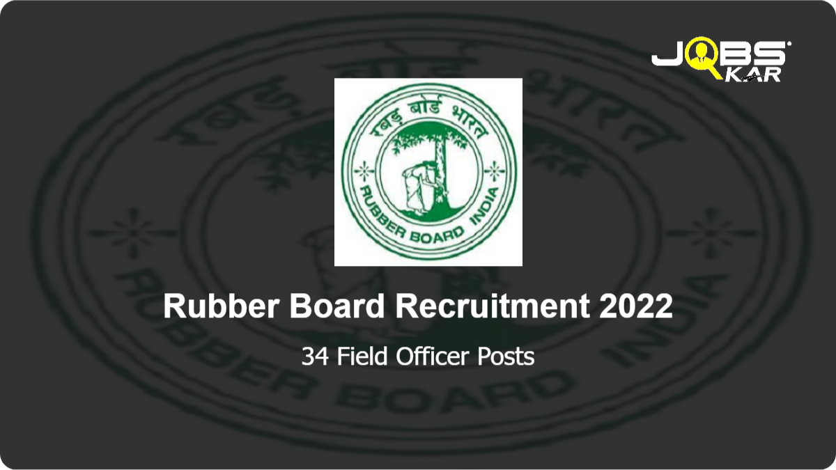 Rubber Board Recruitment 2022: Apply Online for 34 Field Officer Posts