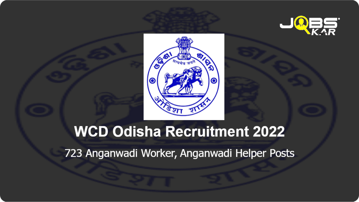 WCD Odisha Recruitment 2022: Apply Online for 723 Anganwadi Worker, Anganwadi Helper Posts