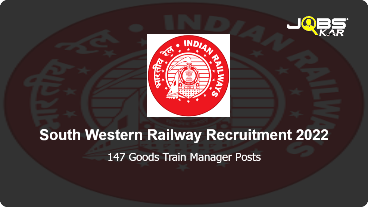 South Western Railway Recruitment 2022: Apply Online for 147 Goods Train Manager Posts