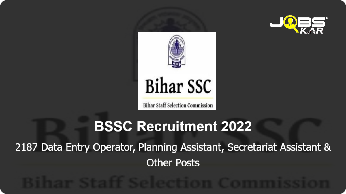 BSSC Recruitment 2022: Apply Online for 2187 Data Entry Operator, Planning Assistant, Secretariat Assistant, Malaria Inspector, Auditor Posts