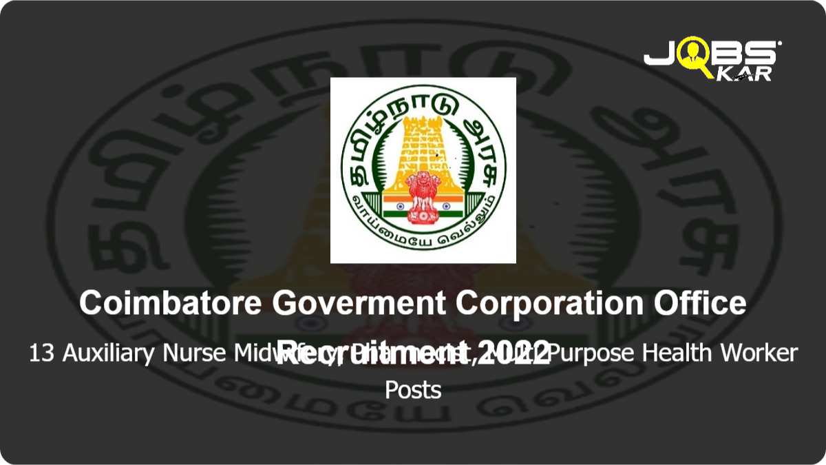 Coimbatore Goverment Corporation Office Recruitment 2022: Walk in for 13 Auxiliary Nurse Midwifery, Pharmacist, Multi Purpose Health Worker Posts