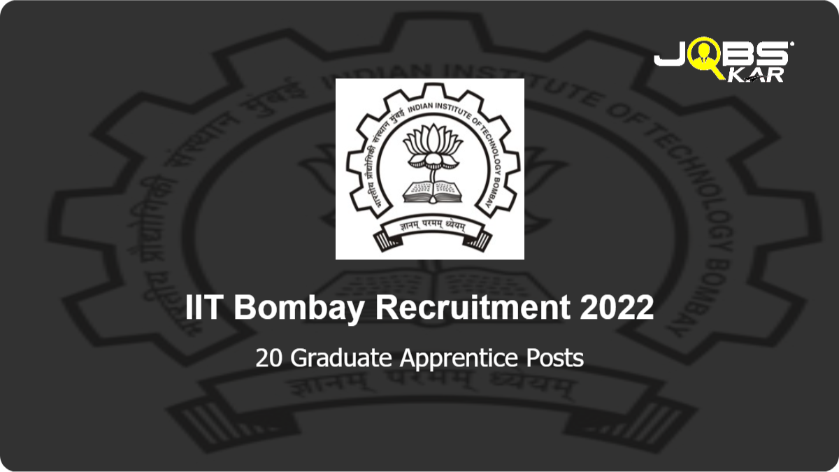 IIT Bombay Recruitment 2022: Apply Online for 20 Graduate Apprentice Posts