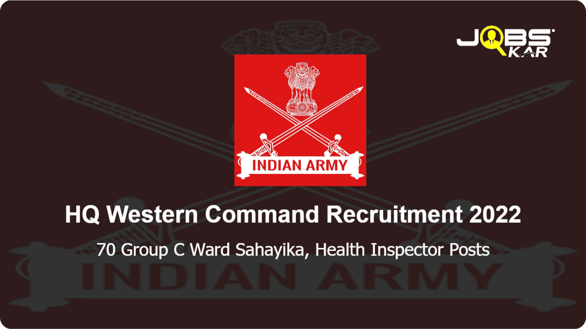 HQ Western Command Recruitment 2022: Apply for 70 Group C Ward Sahayika, Health Inspector Posts