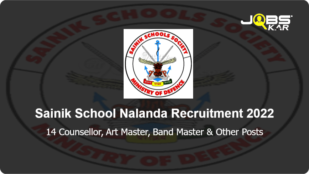 Sainik School Nalanda Recruitment 2022: Apply for 14 Counsellor, Art Master, Band Master, Nursing Sister & Other Posts