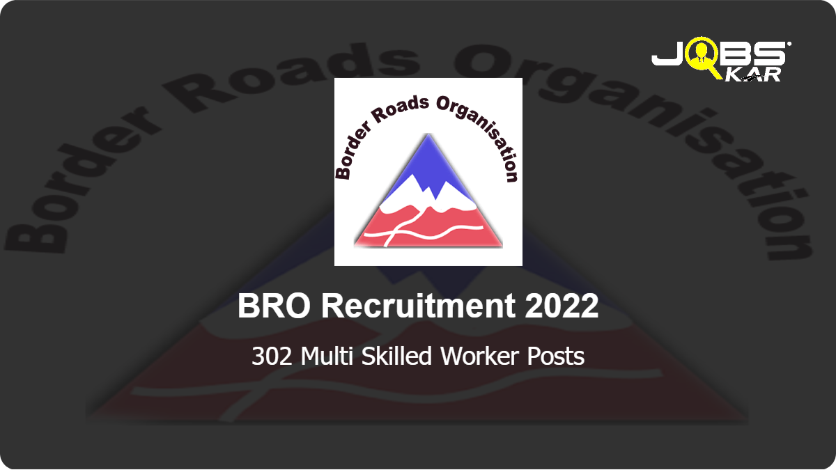 BRO Recruitment 2022: Apply for 302 Multi Skilled Worker Posts
