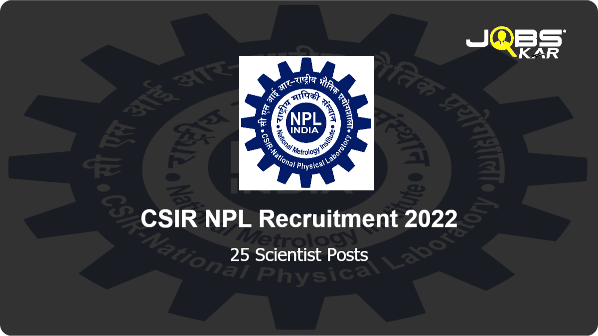 CSIR NPL Recruitment 2022: Apply for 25 Scientist Posts
