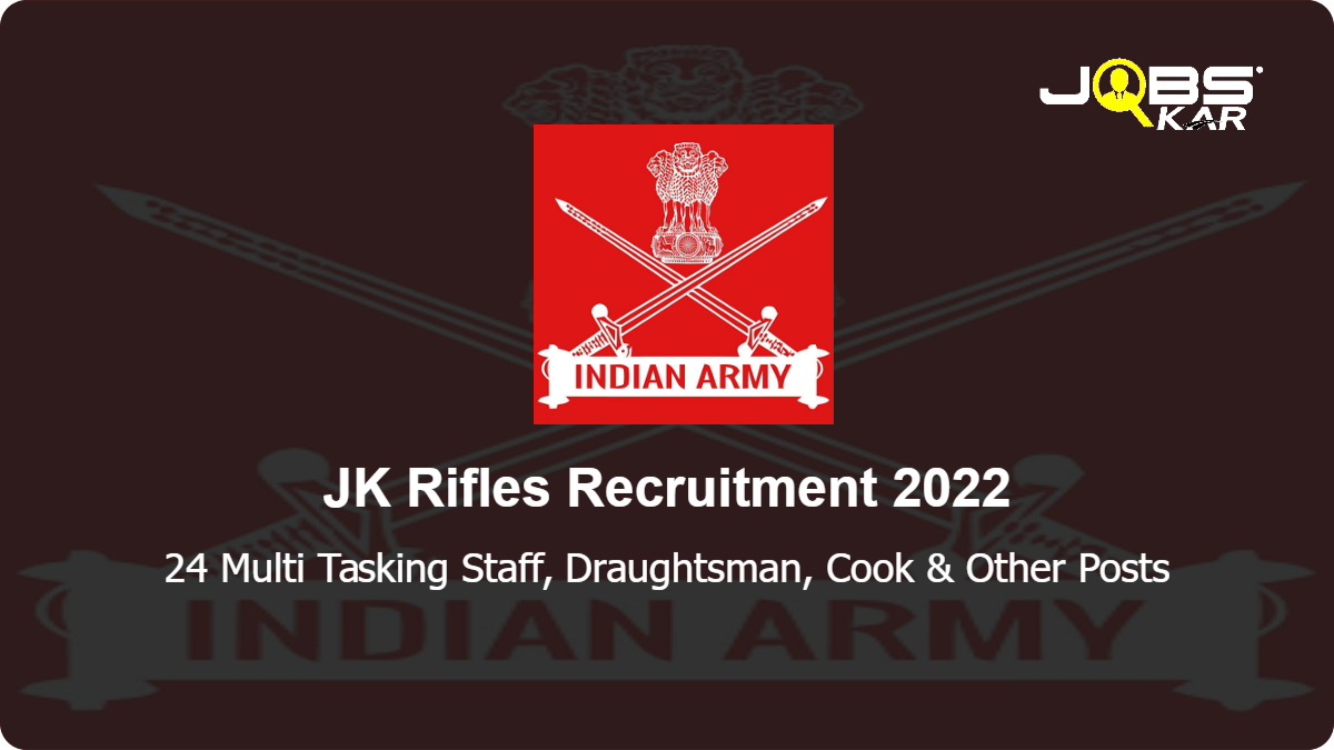 JK Rifles Recruitment 2022: Apply for 24 Multi Tasking Staff, Draughtsman, Cook, Washerman, Tailor, Barber, Stenographer Grade II, Bootmaker Posts