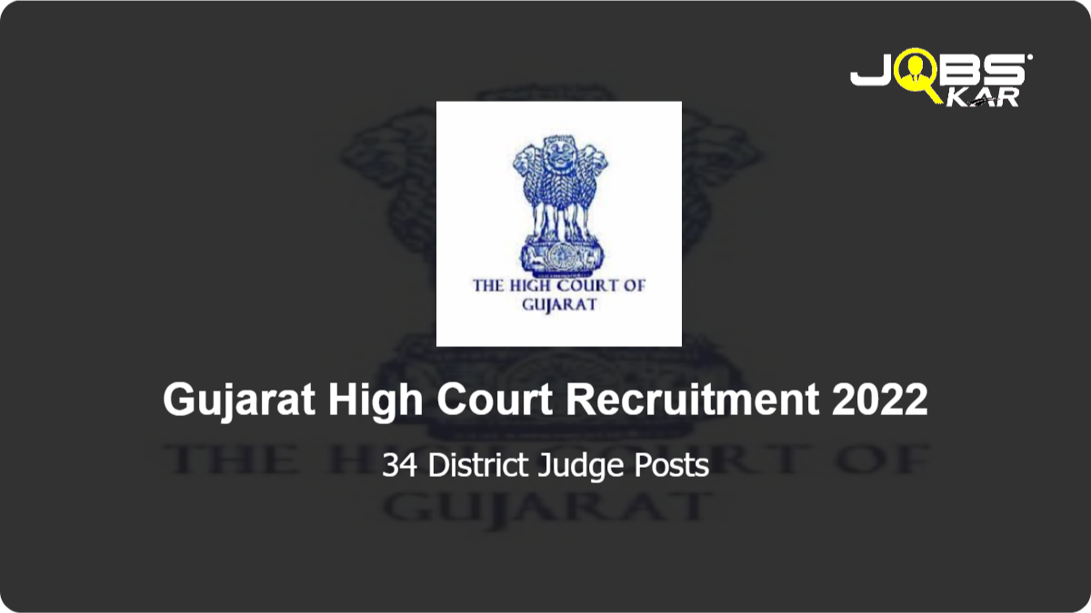 Gujarat High Court Recruitment 2022: Apply Online for 34 District Judge Posts