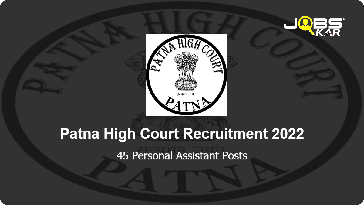Patna High Court Recruitment 2022: Apply Online for 45 Personal Assistant Posts