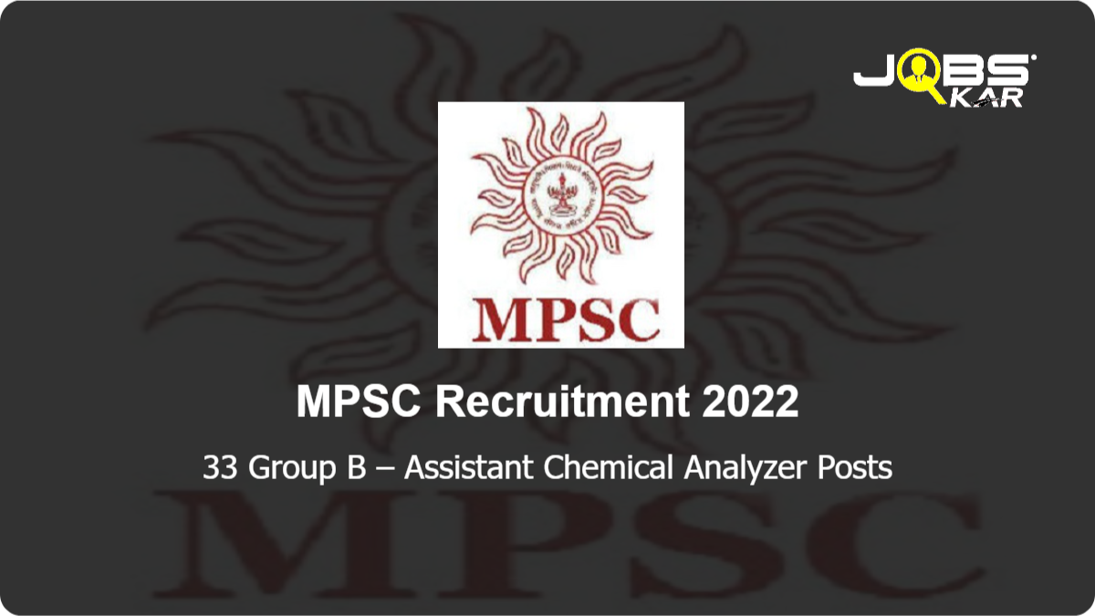 MPSC Recruitment 2022: Apply Online for 33 Group B – Assistant Chemical Analyzer Posts