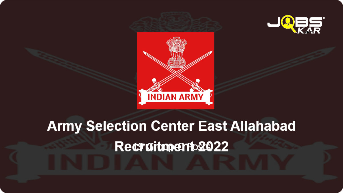 Army Selection Center East Allahabad Recruitment 2022: Apply for 19 Group C Posts