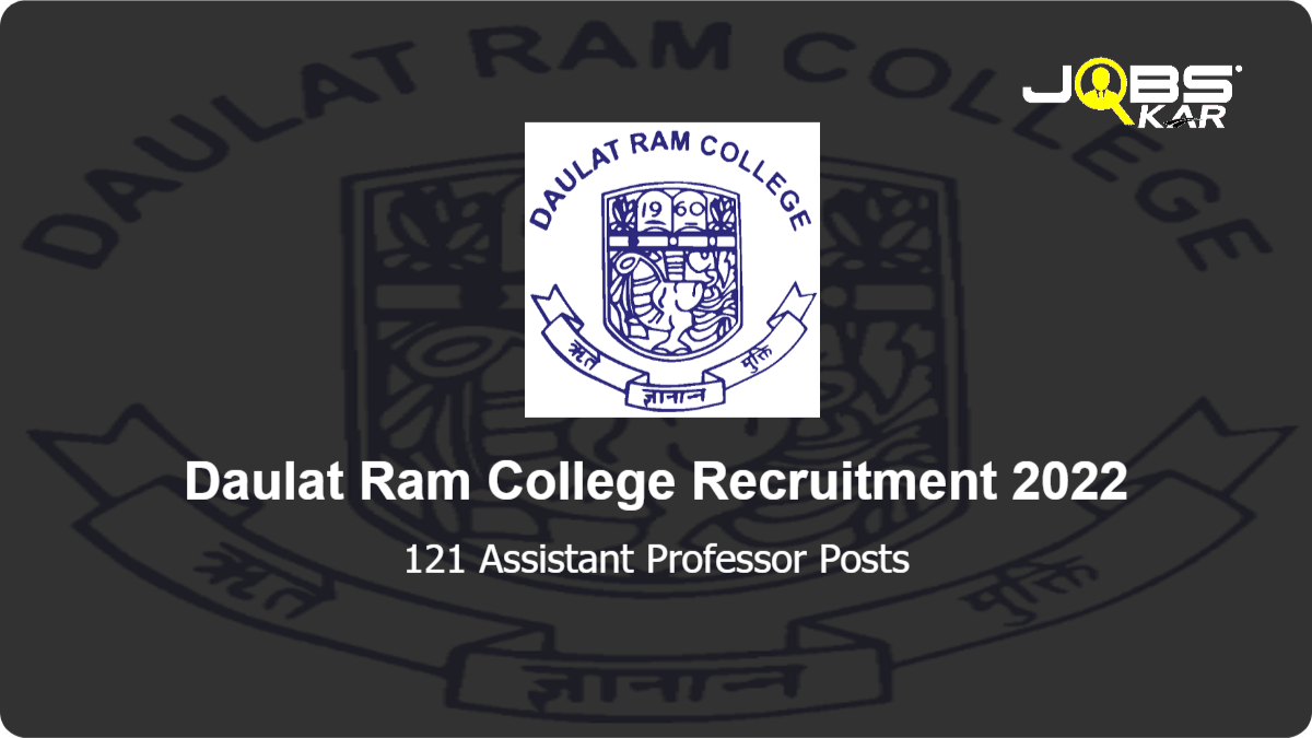 Daulat Ram College Recruitment 2022: Apply Online for 121 Assistant Professor Posts