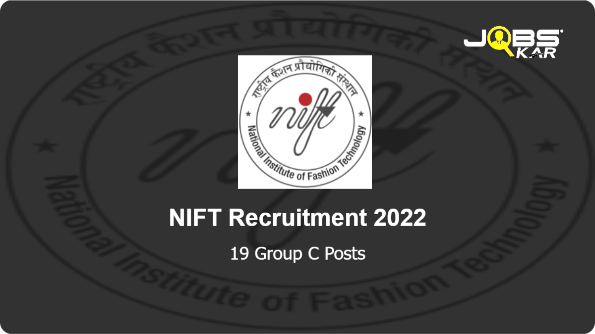 NIFT Recruitment 2022: Apply for 19 Group C Posts