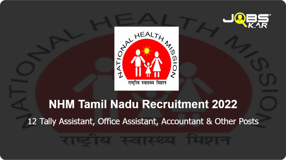 NHM Tamil Nadu Recruitment 2022: Apply Online for 12 Office Assistant, Accountant, Software Programmer, Coordinator & Other Posts