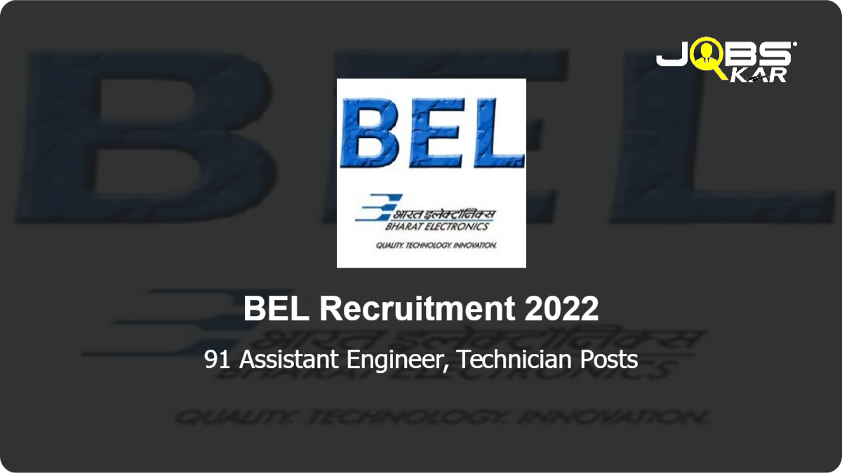 BEL Recruitment 2022: Apply Online for 91 Assistant Engineer, Technician Posts