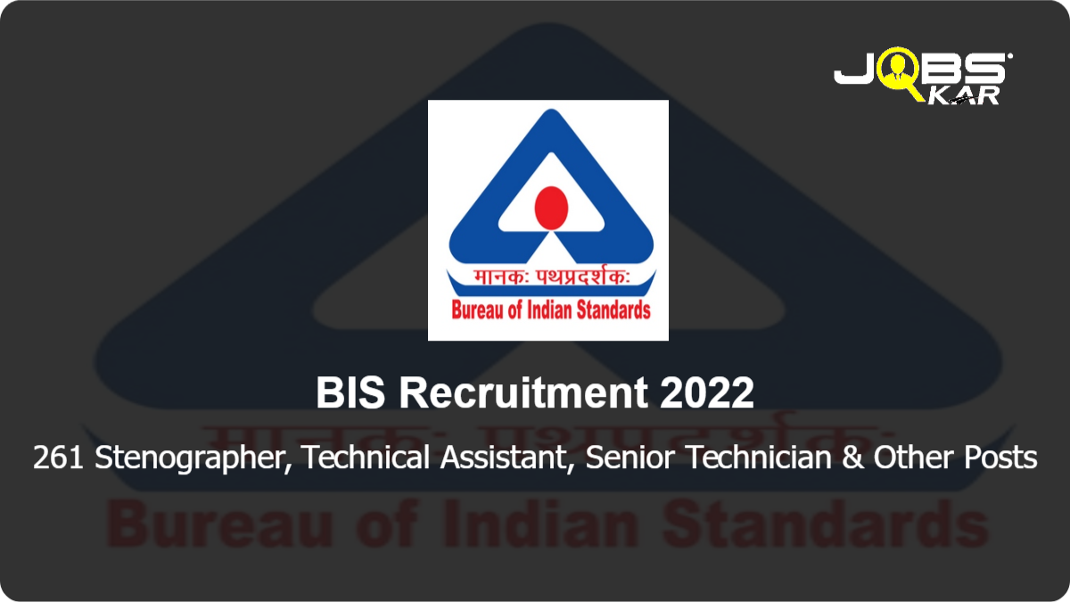 BIS Recruitment 2022: Apply Online for 261 Stenographer, Technical Assistant, Senior Technician, Assistant Director, Personal Assistant & Other Posts