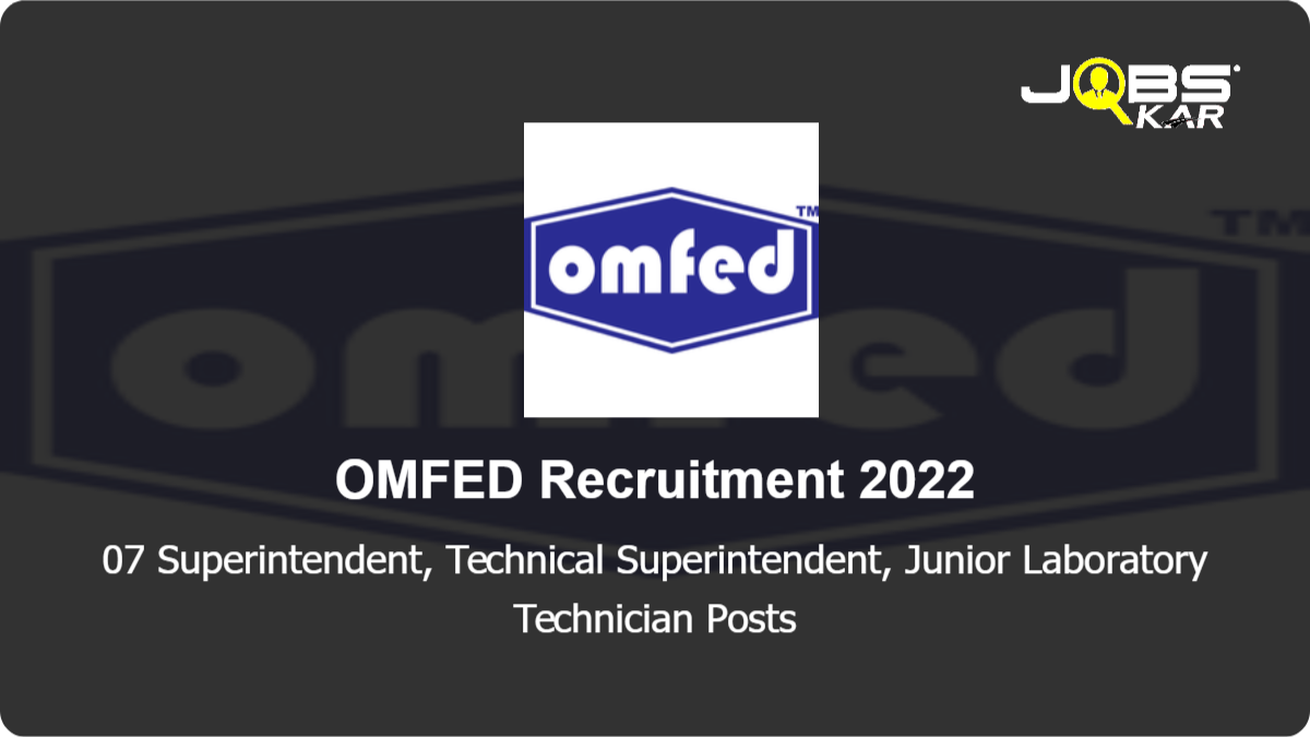 OMFED Recruitment 2022: Apply for 07 Superintendent, Technical Superintendent, Junior Laboratory Technician Posts