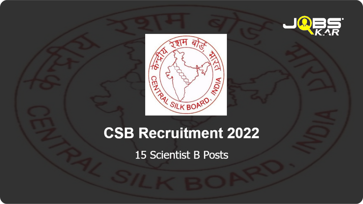 CSB Recruitment 2022: Apply Online for 15 Scientist B Posts