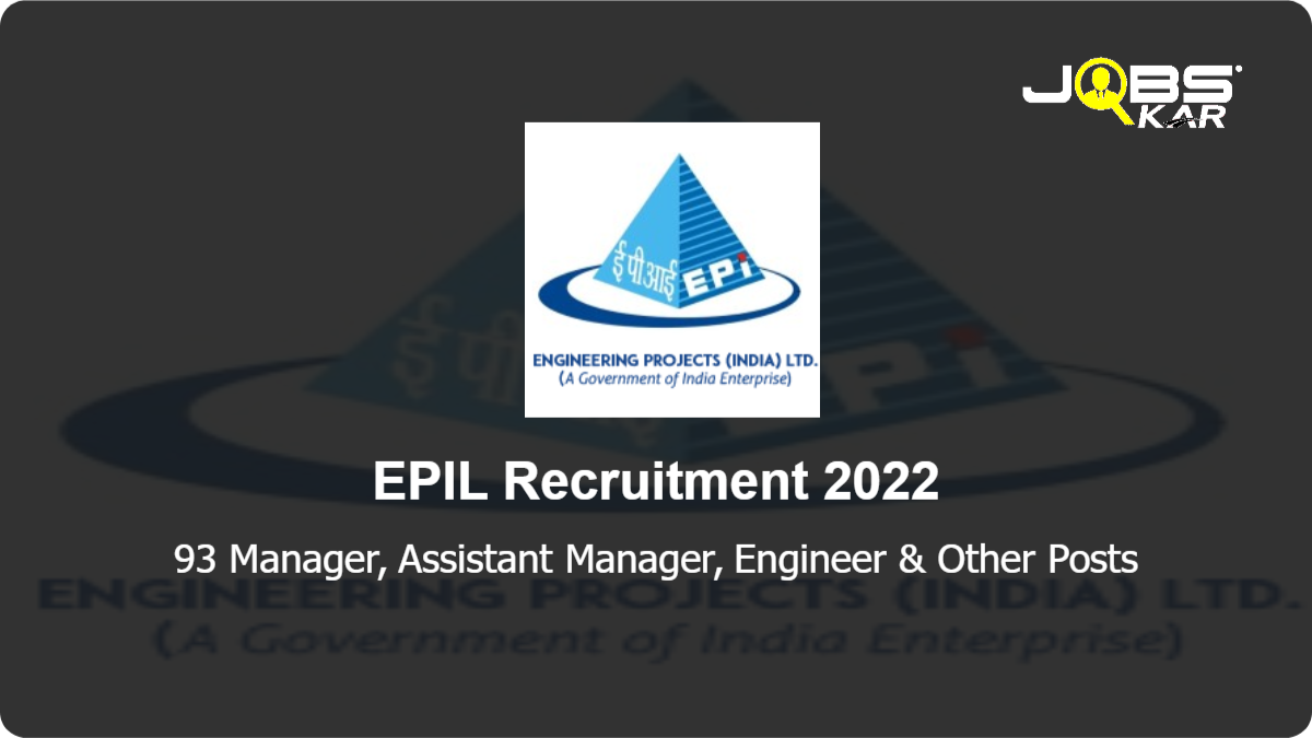 EPIL Recruitment 2022: Apply Online for 93 Manager, Assistant Manager, Engineer, Senior Manager Posts