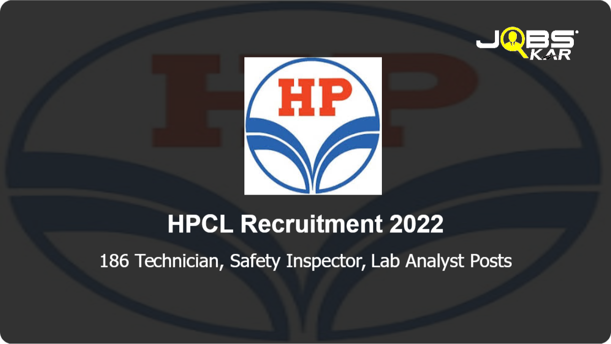 HPCL Recruitment 2022: Apply Online for 186 Technician, Safety Inspector, Lab Analyst Posts