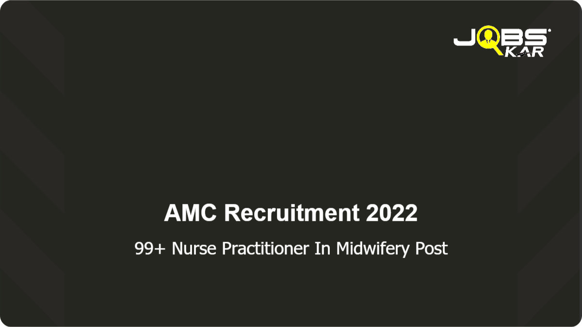 AMC Recruitment 2022: Apply for Various Nurse Practitioner In Midwifery Posts