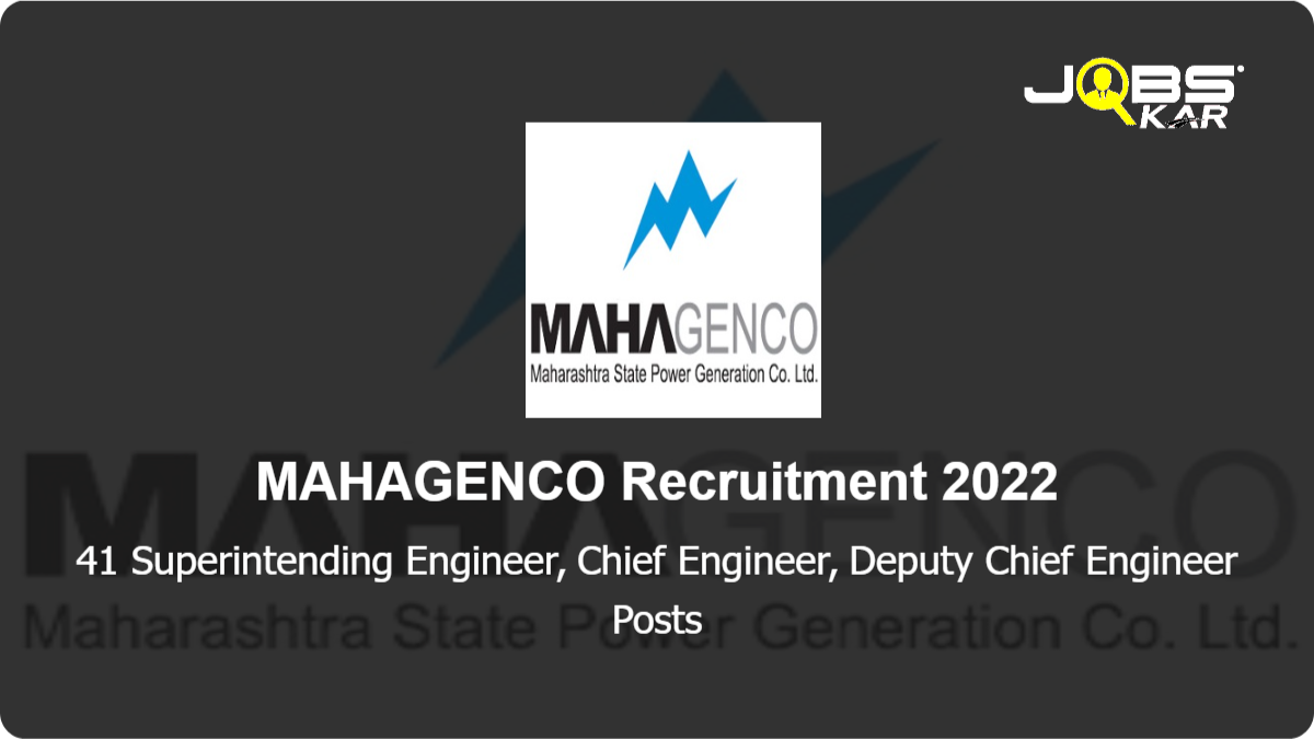 MAHAGENCO Recruitment 2022: Apply for 41 Superintending Engineer, Chief Engineer, Deputy Chief Engineer Posts