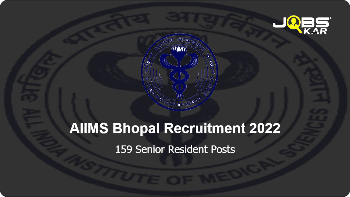 AIIMS Bhopal Recruitment 2022: Apply Online for 159 Senior Resident Posts