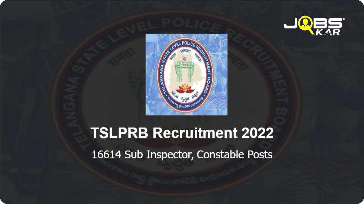 TSLPRB Recruitment 2022: Apply Online for 16614 Sub Inspector, Constable Posts