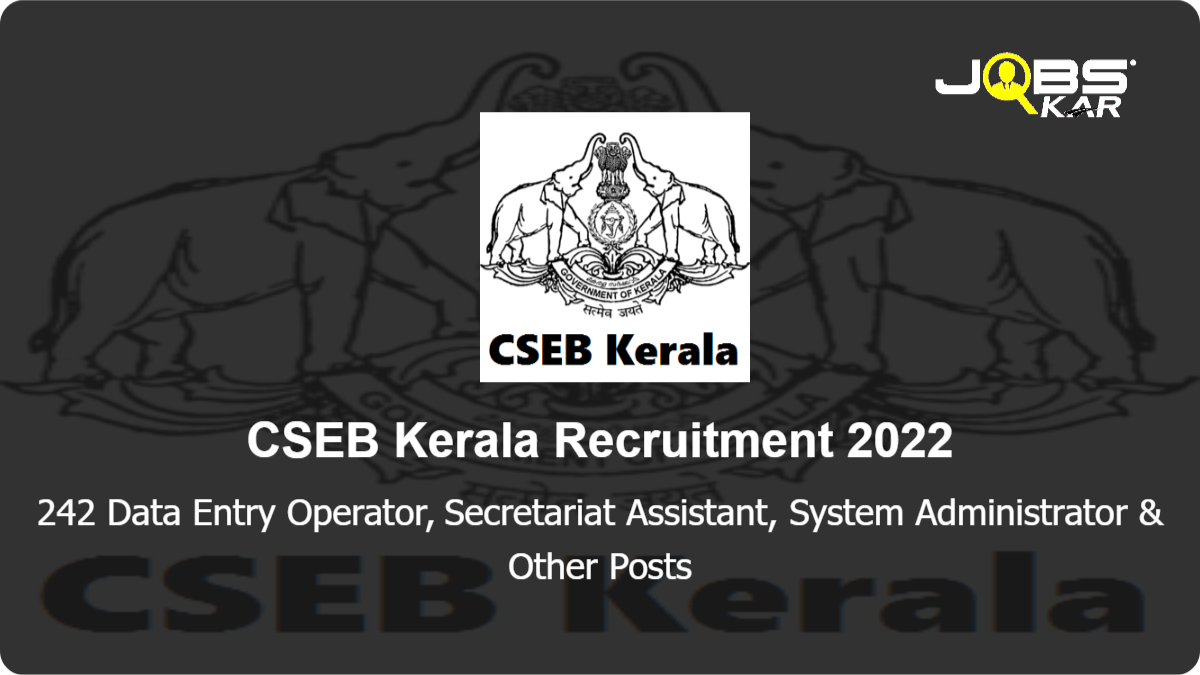 CSEB Kerala Recruitment 2022: Apply for 242 Data Entry Operator, Secretariat Assistant, System Administrator, Cashier, Junior Clerk, Secretary Posts