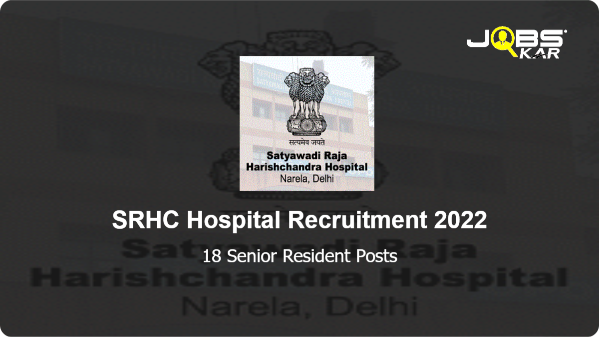 SRHC Hospital Recruitment 2022: Walk in for 18 Senior Resident Posts