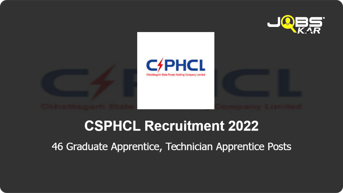 CSPHCL Recruitment 2022: Apply for 46 Graduate Apprentice, Technician Apprentice Posts