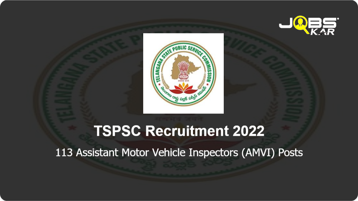 TSPSC Recruitment 2022: Apply Online for 113 Assistant Motor Vehicle Inspectors (AMVI) Posts